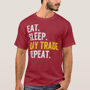 Eat Sleep Day Trade Repeat Stocks Trader Trading T-Shirt