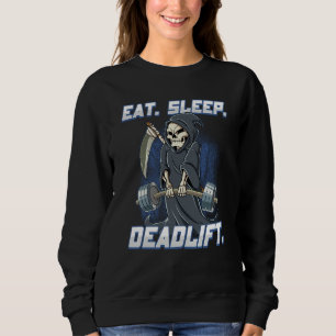 Eat Sleep Deadlift Gym Bodybuilding 7 Sweatshirt