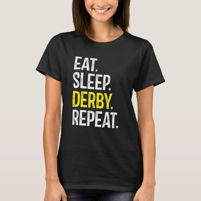 Eat Sleep Derby Repeat Roller Derby Roller Skating T-Shirt (Front)