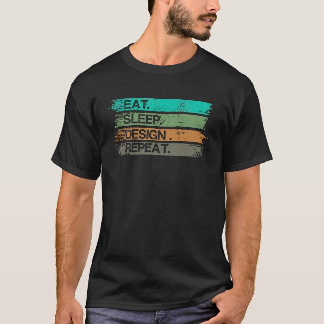 Eat Sleep Design Repeat Graphic Designer Gifts Arc T-Shirt (Front)