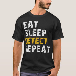 eat sleep detect T-Shirt