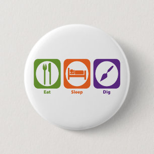 Eat Sleep Dig 6 Cm Round Badge