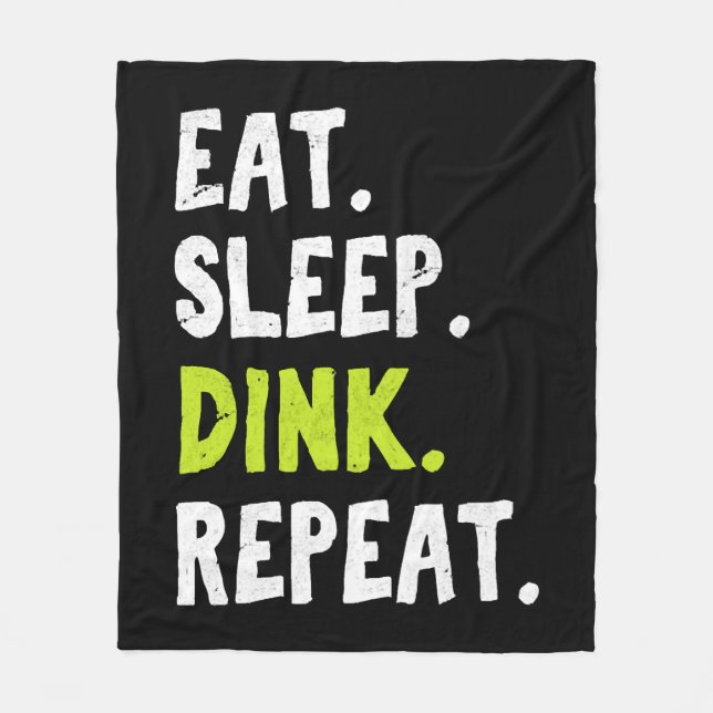 Eat Sleep Dink Repeat Funny Pickleball Pun Pickleb Fleece Blanket (Front)