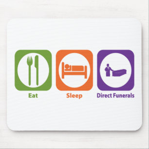 Eat Sleep Direct Funerals Mouse Pad