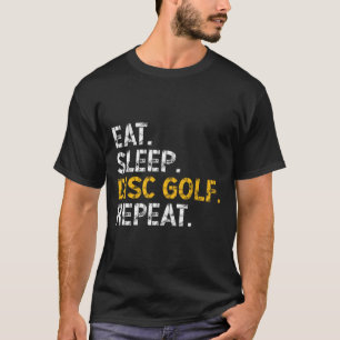 Eat Sleep Disc Golf Repeat Disc Golf Player Funny T-Shirt
