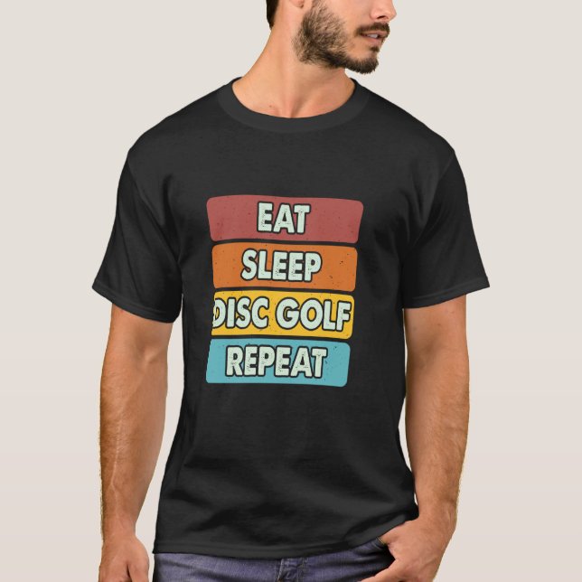 Eat Sleep Disc Golf Repeat Funny Disc Golf T-Shirt (Front)