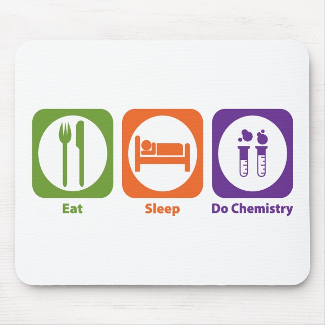 Eat Sleep Do Chemistry Mouse Pad (Front)