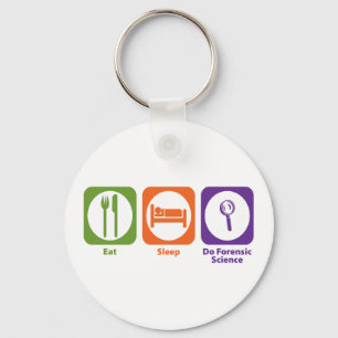 Eat Sleep Do Forensic Science Key Ring