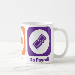 Eat Sleep Do Payroll Coffee Mug