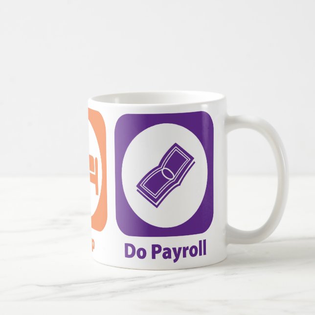 Eat Sleep Do Payroll Coffee Mug (Right)