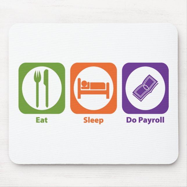 Eat Sleep Do Payroll Mouse Pad (Front)