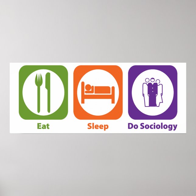 Eat Sleep Do Sociology Poster (Front)