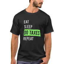 Eat Sleep Do Taxes repeat
