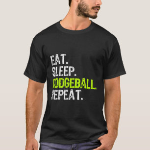 Eat Sleep Dodgeball Repeat Player Funny Cool Lover T-Shirt