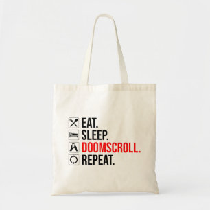 Eat. Sleep. Doomscroll. Repeat Tote Bag