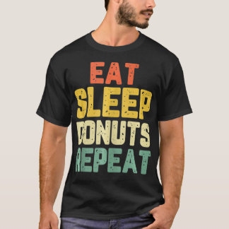 Eat Sleep Doughnuts Repeat Doughnut Lover Vintage T-Shirt