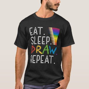 Eat Sleep Draw Repeat Paint  Teacher Painter Artis T-Shirt