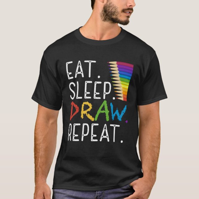 Eat Sleep Draw Repeat Paint  Teacher Painter Artis T-Shirt (Front)