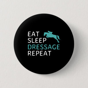 Eat Sleep Dressage Repeat Horseback Riding Horse G 6 Cm Round Badge