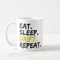 Eat Sleep Drift Repeat - Drifting     