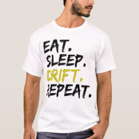 Eat Sleep Drift Repeat - Drifting 