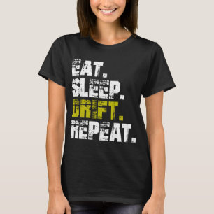 Eat Sleep Drift Repeat - Funny Drifting T-Shirt