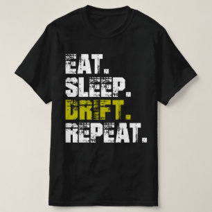 Eat Sleep Drift Repeat - Funny Drifting T-Shirt