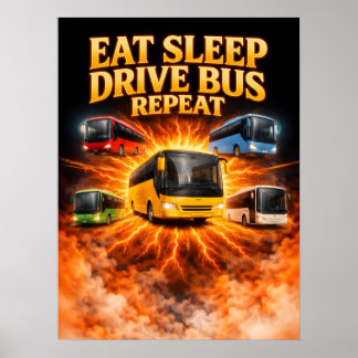 Eat Sleep Drive Bus Art Poster