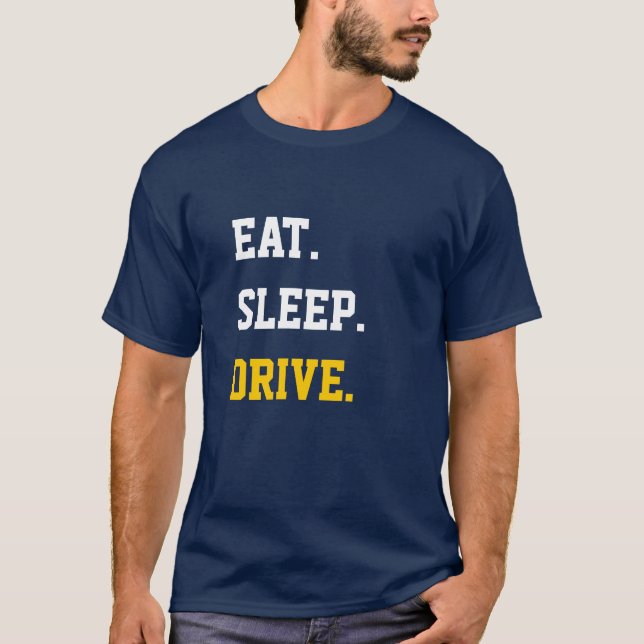 Eat Sleep Drive T-Shirt (Front)