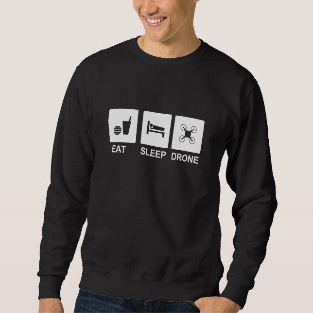 Eat Sleep Drone Sweatshirt (Front)