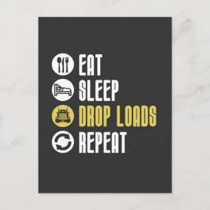 Eat Sleep Drop Loads Repeat Funny Trucker Postcard