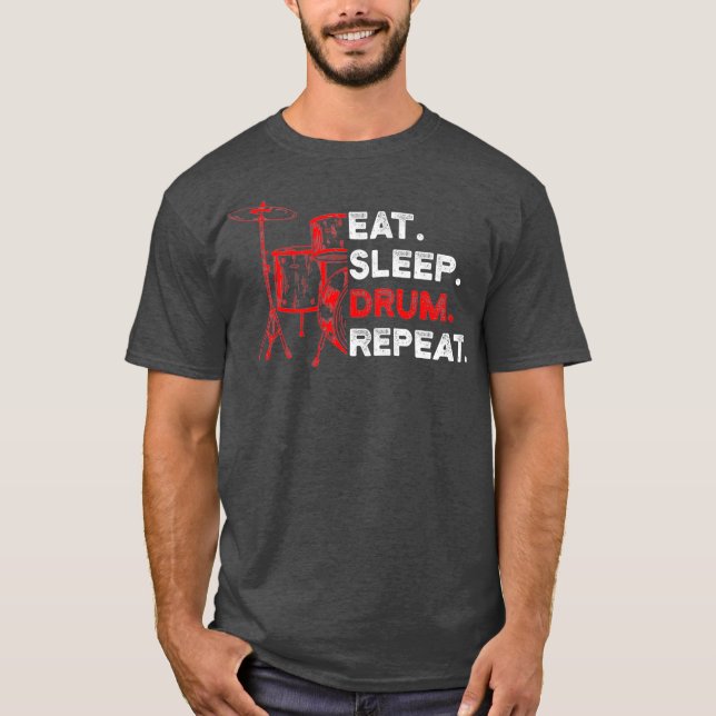 Eat Sleep Drum Repeat Drummer Gifts For Men Day T-Shirt (Front)