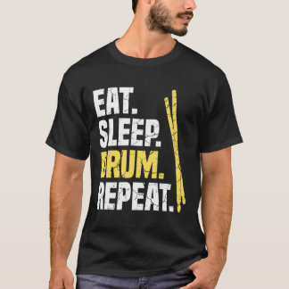 Eat Sleep Drum Repeat Drums T-Shirt