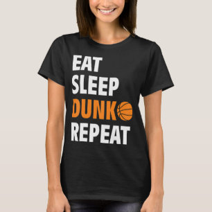 Eat Sleep Dunk Repeat Fun Basketball Bball T-Shirt