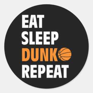 Eat Sleep Dunk Repeat Fun Bysketbyll Bbyll Classic Round Sticker