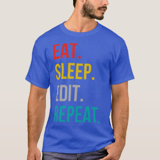 Eat Sleep Edit Repeat 14 T-Shirt
