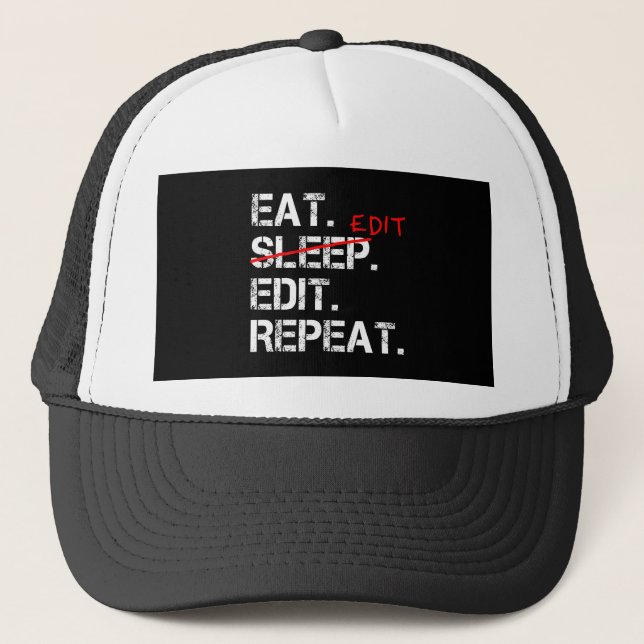 Eat Sleep Edit Repeat funny editor gift Trucker Hat (Front)