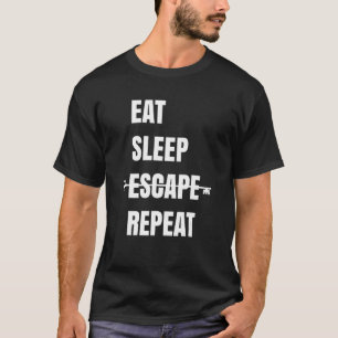 Eat Sleep Escape Repeat Escape Room T-Shirt