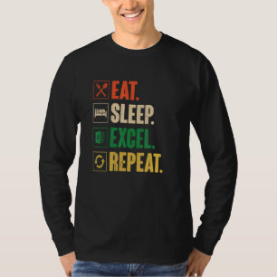 Eat Sleep Excel Repeat - Funny Vintage Retro Excel T-Shirt