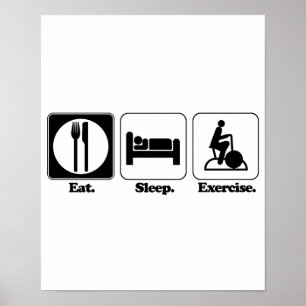 eat sleep exercise poster