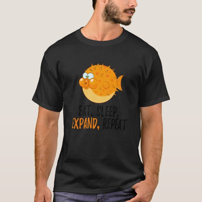 Eat Sleep Expand Repeat Blowfish  Puffer Fish  2 T-Shirt (Front)