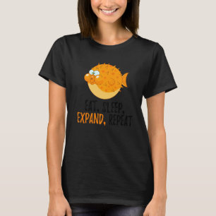 Eat Sleep Expand Repeat Blowfish Puffer Fish 2 T-Shirt