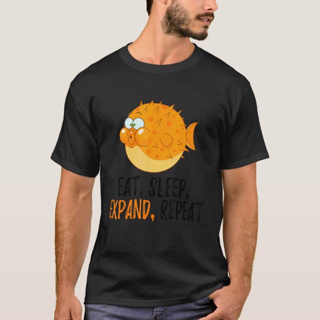 Eat, Sleep, Expand, Repeat Blowfish  Puffer Fish T-Shirt (Front)