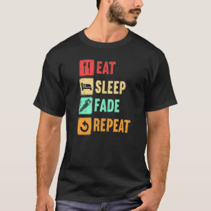 Eat Sleep Fade Repeat Vintage Barber Hairstylist B T-Shirt