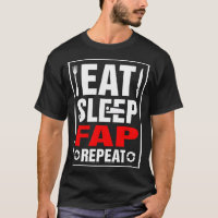 Eat Sleep Fap Repeat