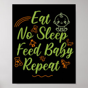 Eat Sleep Feed Baby Repeat New Mum Dad Parent Poster