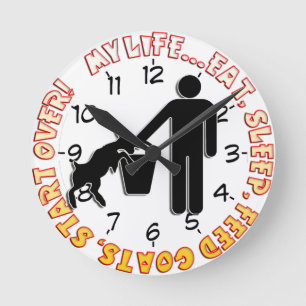 EAT SLEEP FEED GOATS - MY LIFE! ROUND CLOCK