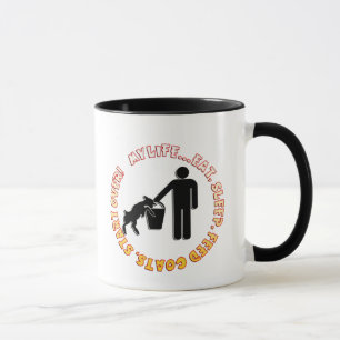 EAT, SLEEP, FEED GOATS, START OVER  - MY LIFE MUG