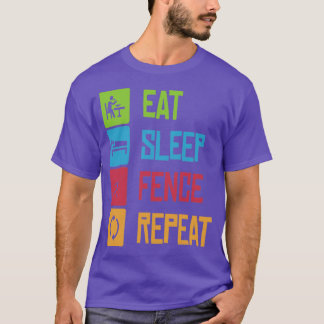 Eat Sleep Fence Fencing Fencer Epee  T-Shirt