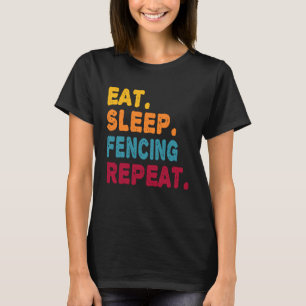 Eat Sleep Fencing Repeat Boys Men Women Sports Pl T-Shirt